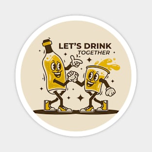 Let's Drink Together Magnet